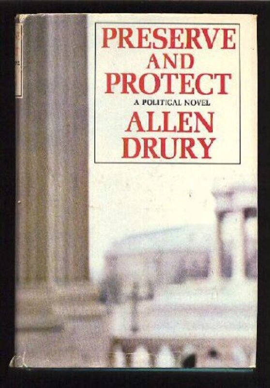 Book cover for "Preserve and Protect" by Allen Drury