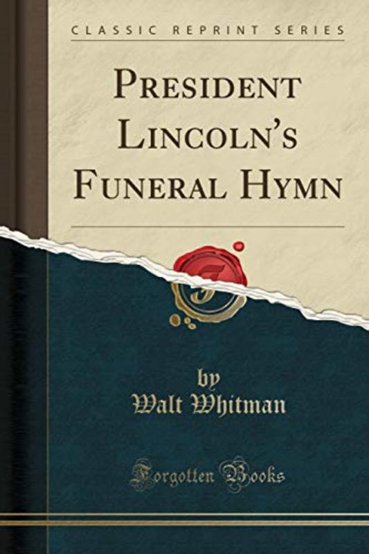 Book cover for "President Lincoln's Funeral Hymn" by Walt Whitman