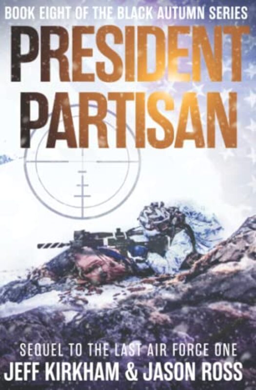 Book cover for "President Partisan" by Jeff Kirkham