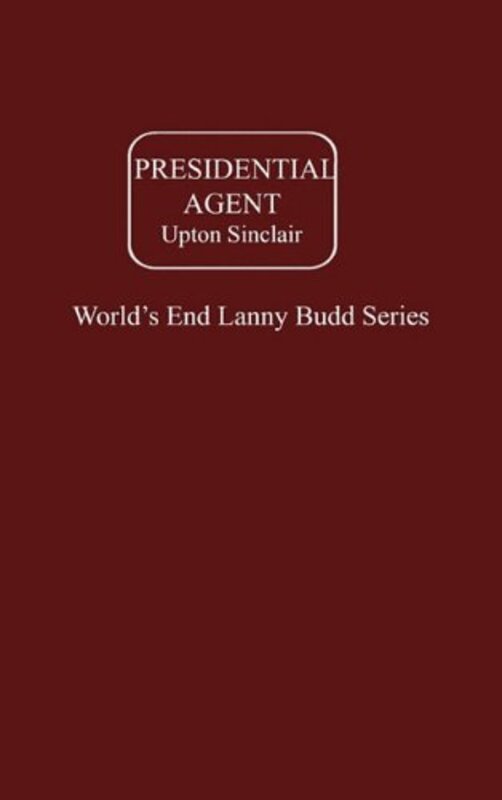 Book cover for "Presidential Agent" by Upton Sinclair
