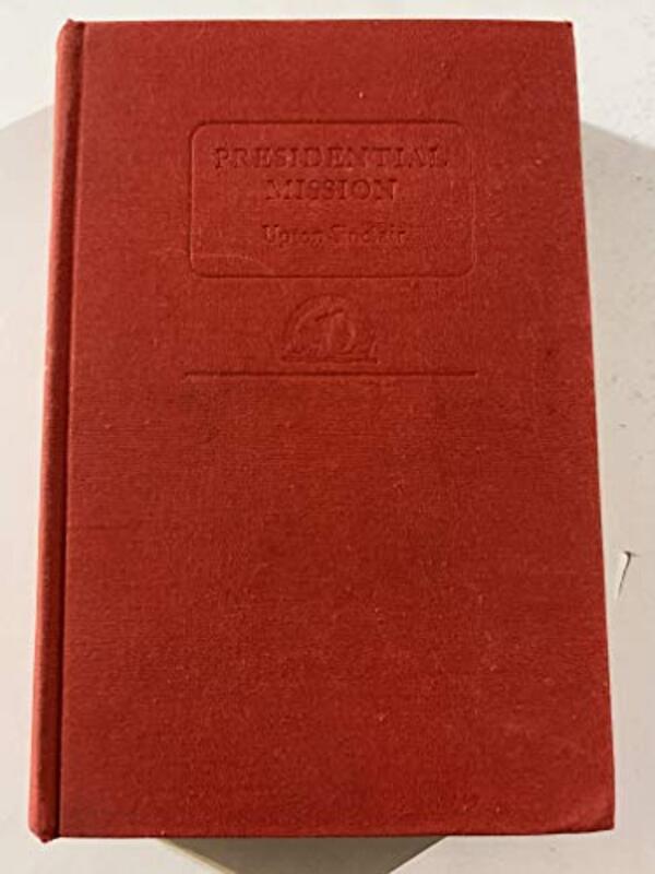 Book cover for "Presidential Mission" by Upton Sinclair