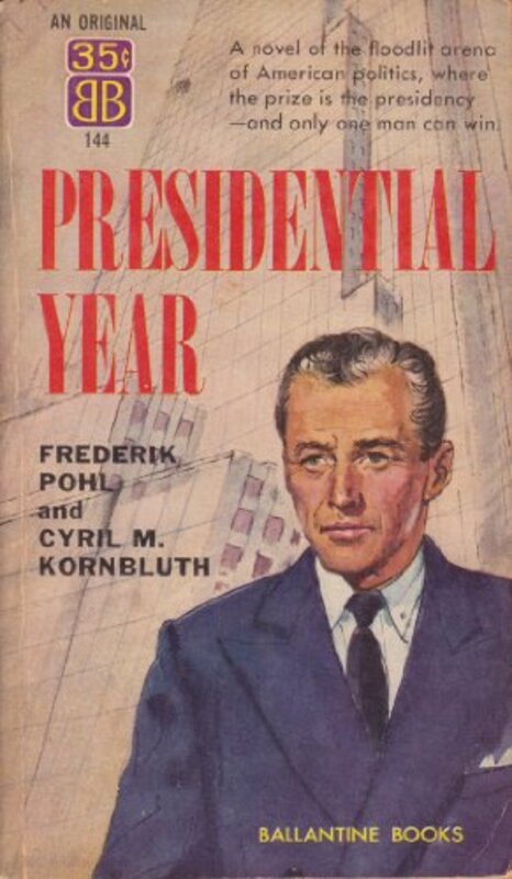 Book cover for "Presidential Year" by Frederik Pohl