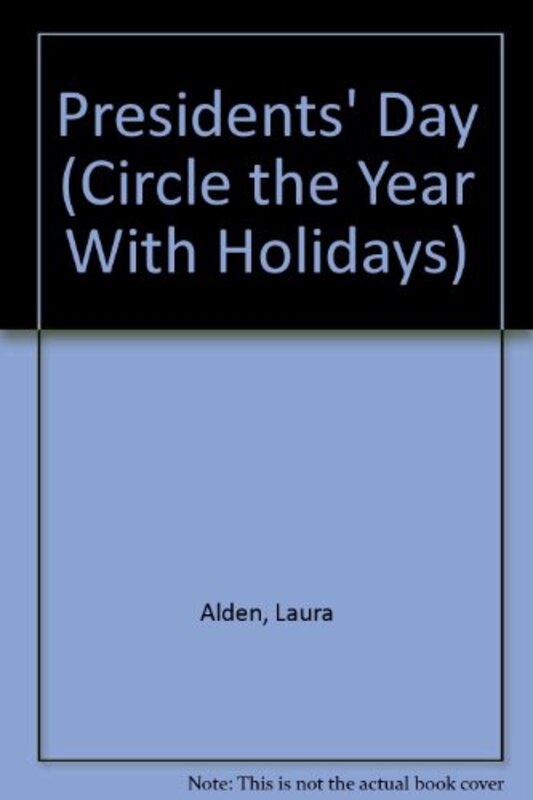 Book cover for "Presidents' Day" by Laura Alden