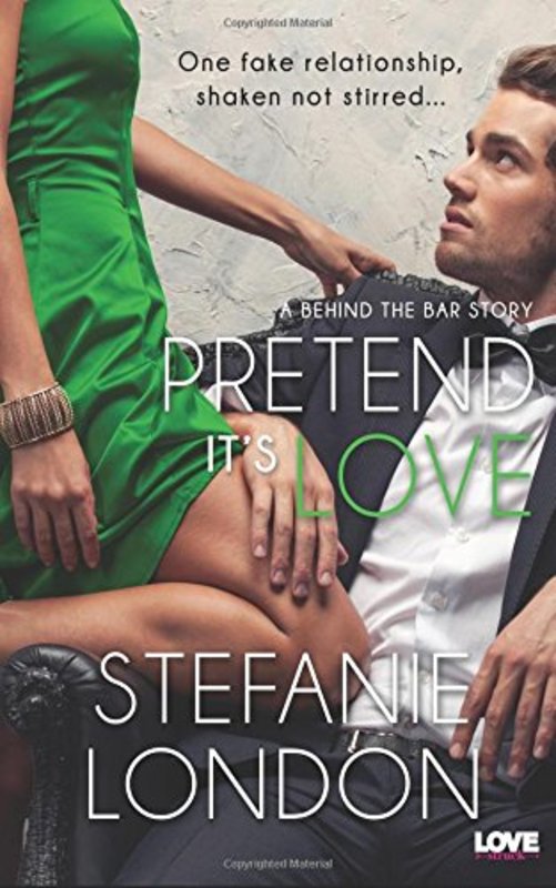 Book cover for "Pretend It's Love" by Stefanie London
