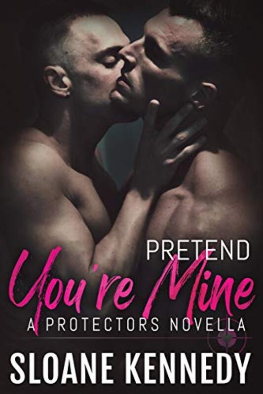 Book cover for "Pretend You're Mine" by Sloane Kennedy