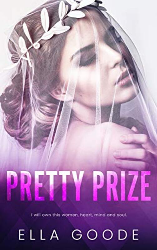 Book cover for "Pretty Prize" by Ella Goode