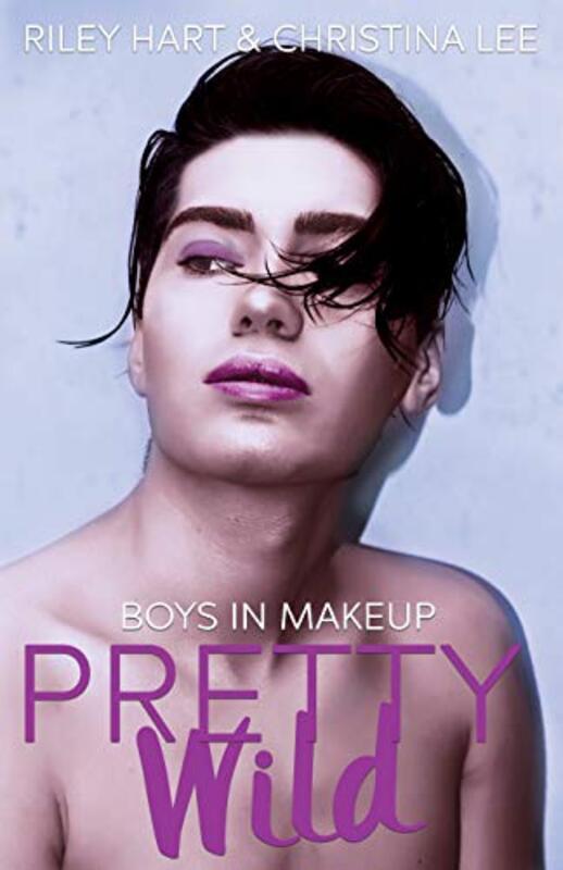 Book cover for "Pretty Wild" by Riley Hart