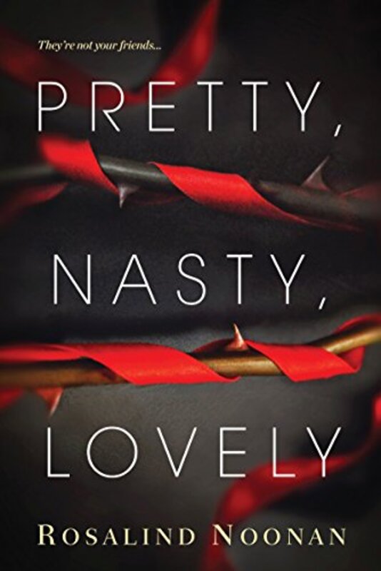 Book cover for "Pretty, Nasty, Lovely" by Rosalind RJ Noonan