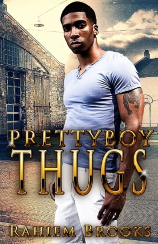 Book cover for "Prettyboy Thugs" by Raheim Brooks