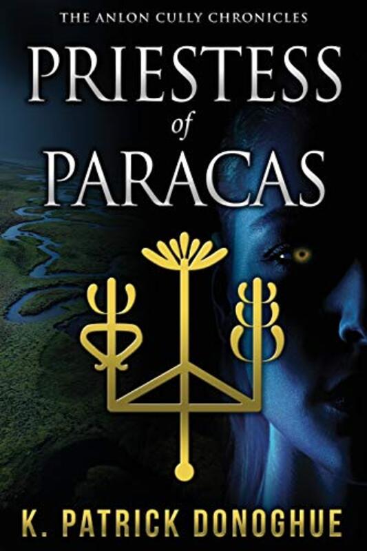 Book cover for "Priestess of Paracas" by K Patrick Donoghue