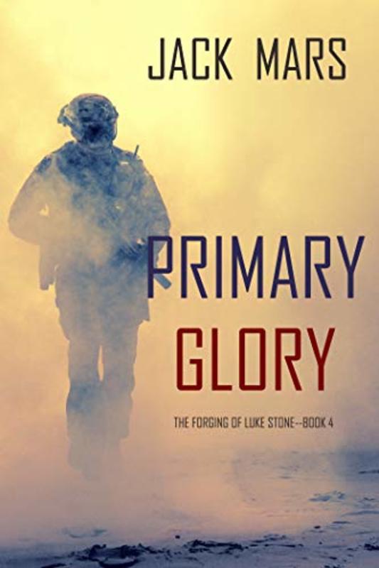 Book cover for "Primary Glory" by Jack Mars
