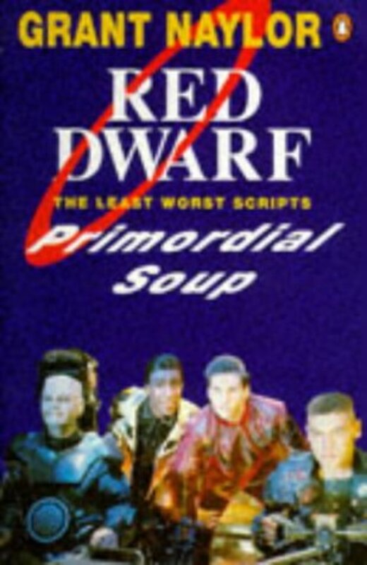 Book cover for "Primordial Soup: The Least Worst Scripts" by Grant Naylor