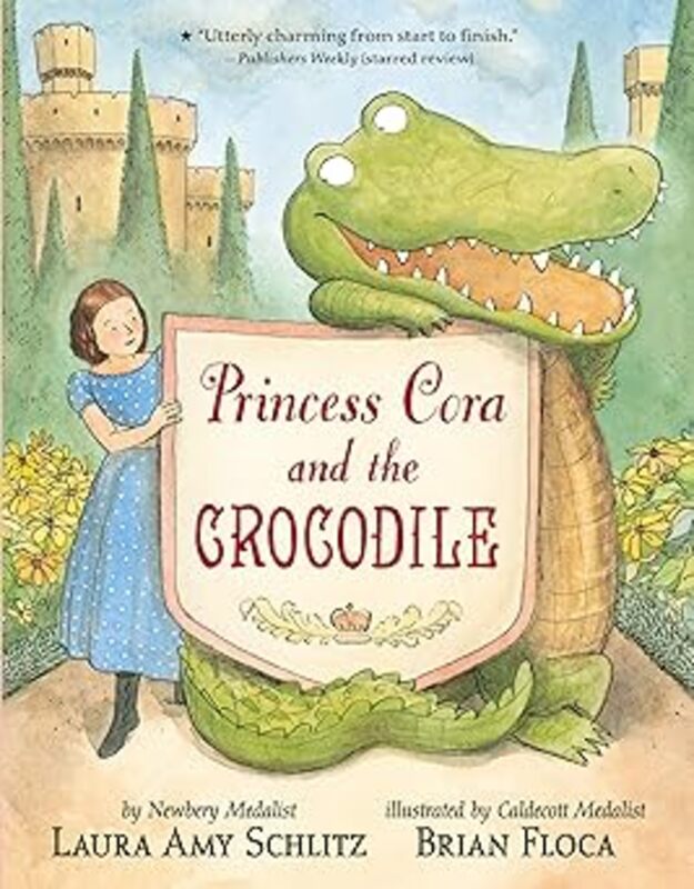 Book cover for "Princess Cora and the Crocodile" by Laura Amy Schlitz