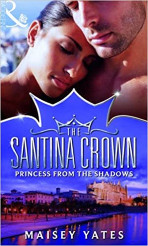 Book cover for "Princess From The Shadows" by Maisey Yates