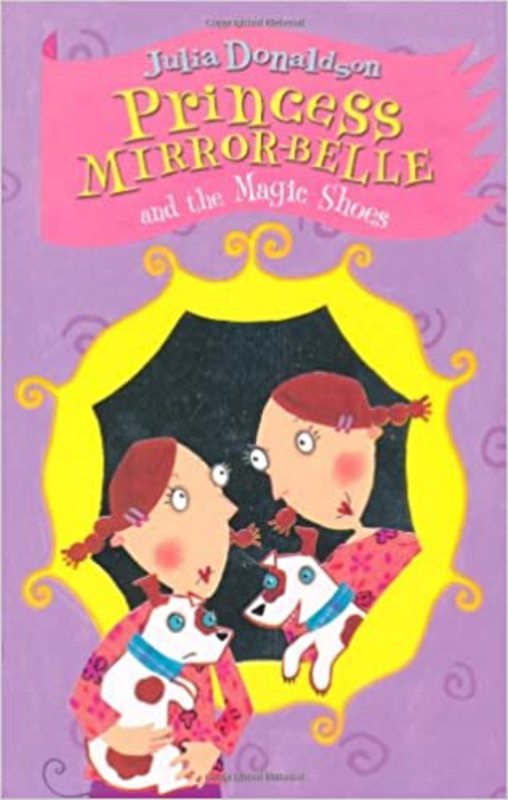 Book cover for "Princess Mirror-Belle and the Magic Shoes" by Julia Donaldson