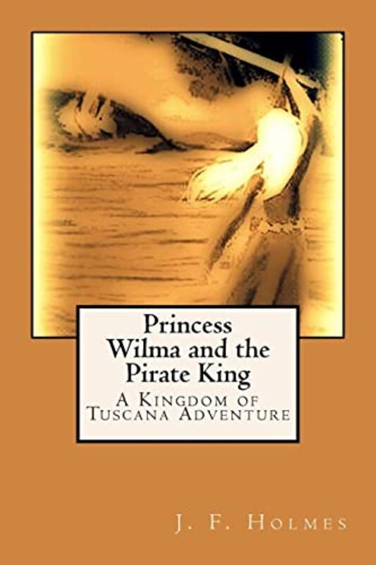 Book cover for "Princess Wilma and the Pirate King" by JF Holmes