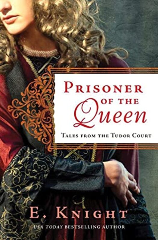 Book cover for "Prisoner of the Queen" by Eliza Knight