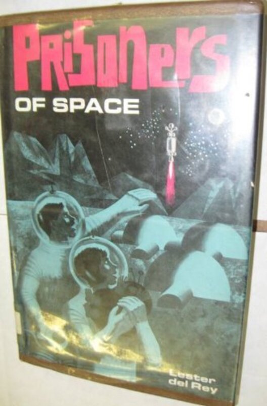 Book cover for "Prisoners of Space" by Lester Del Rey