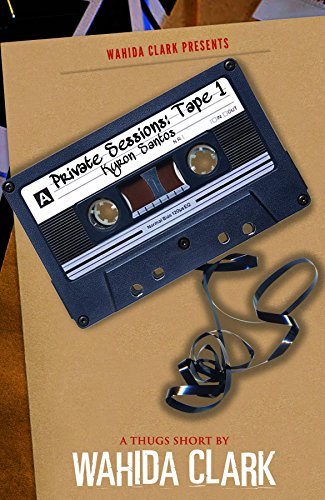 Book cover for "Private Sessions Tape 1" by Wahida Clark