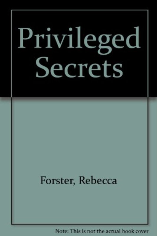 Book cover for "Privileged Secrets" by Rebecca Forster