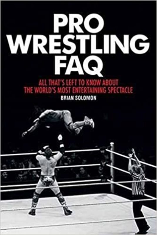 Book cover for "Pro Wrestling FAQ" by Brian Solomon