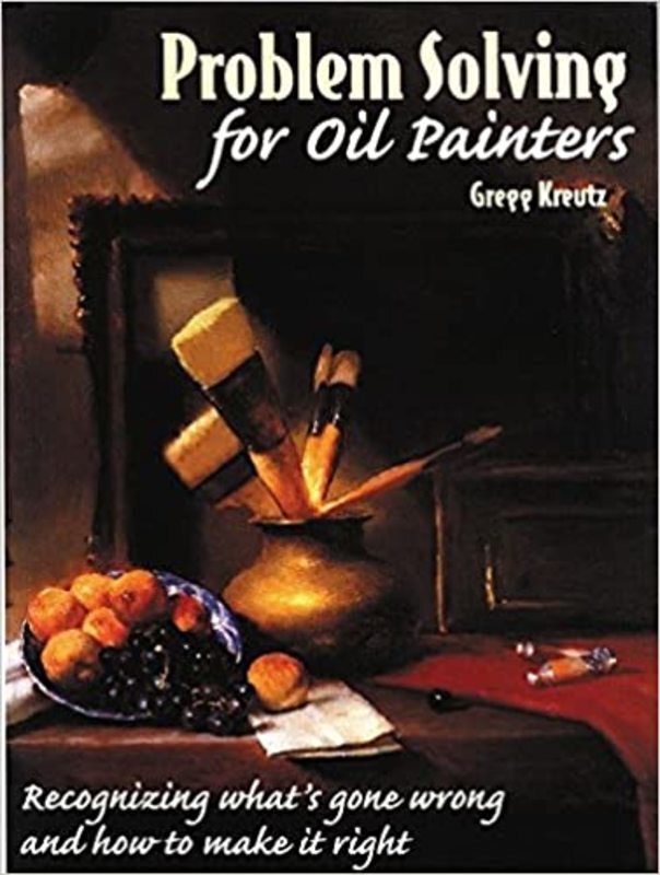 Book cover for "Problem Solving for Oil Painters" by Gregg Kreutz