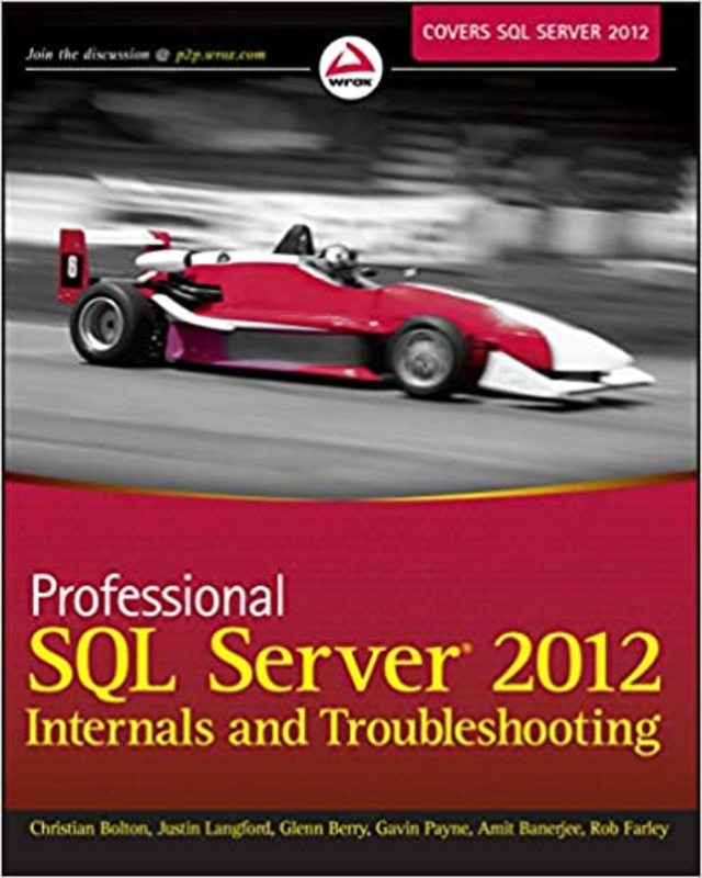 Book cover for "Professional SQL Server 2012 Internals and Troubleshooting" by Christian Bolton
