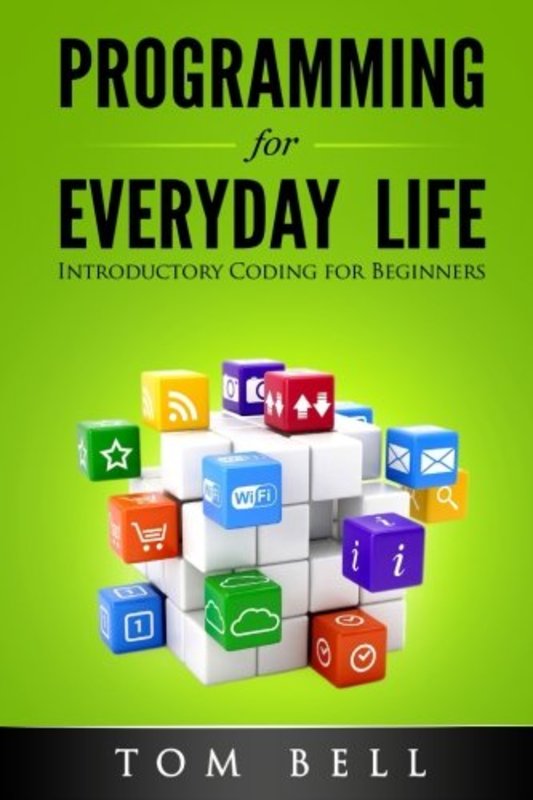 Book cover for "Programming for Everyday Life" by Tom Bell