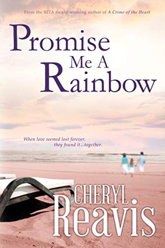 Book cover for "Promise Me a Rainbow" by Cheryl Reavis