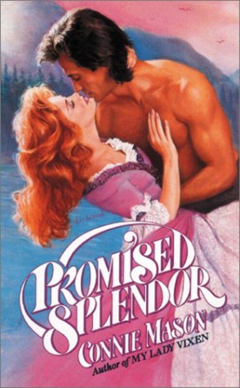 Book cover for "Promised Splendor" by Connie Mason