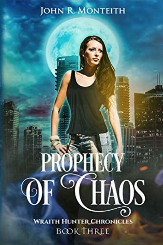 Book cover for "Prophecy of Chaos" by John R Monteith