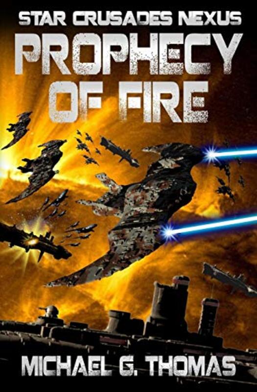 Book cover for "Prophecy of Fire" by Michael G Thomas