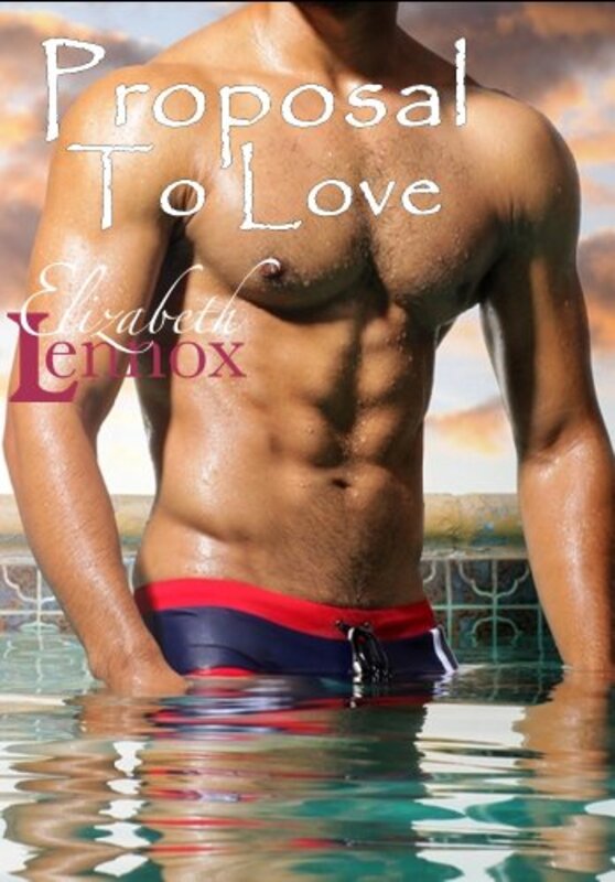 Book cover for "Proposal to Love" by Elizabeth Lennox