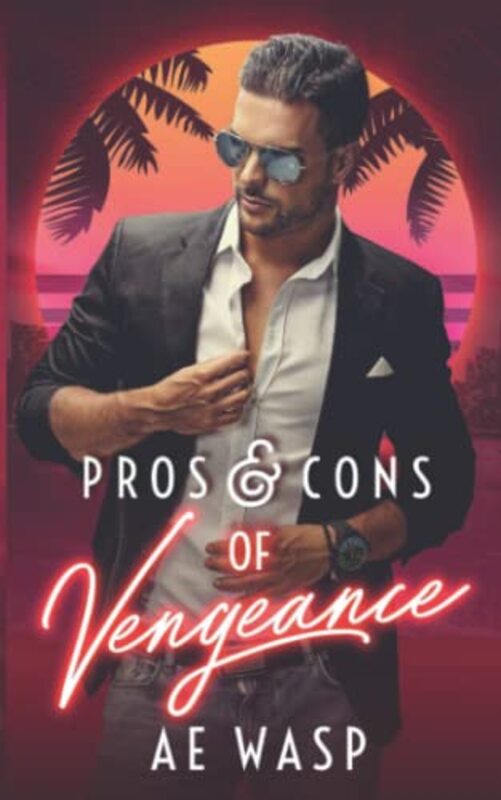 Book cover for "Pros and Cons of Vengeance" by AE Wasp