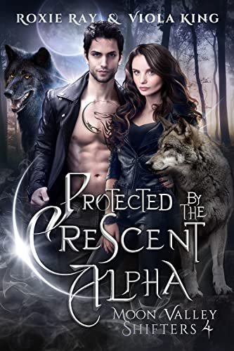 Book cover for "Protected by the Crescent Alpha" by Roxie Ray