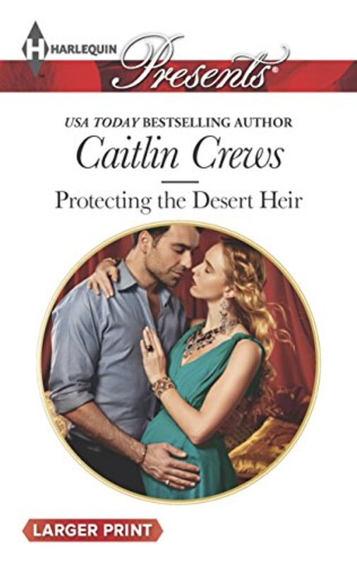 Book cover for "Protecting the Desert Heir" by Caitlin Crews