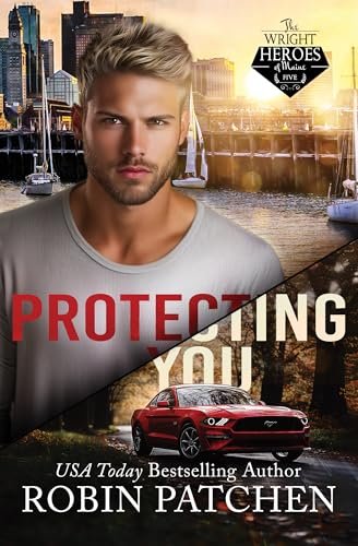 Book cover for "Protecting You" by Robin Patchen