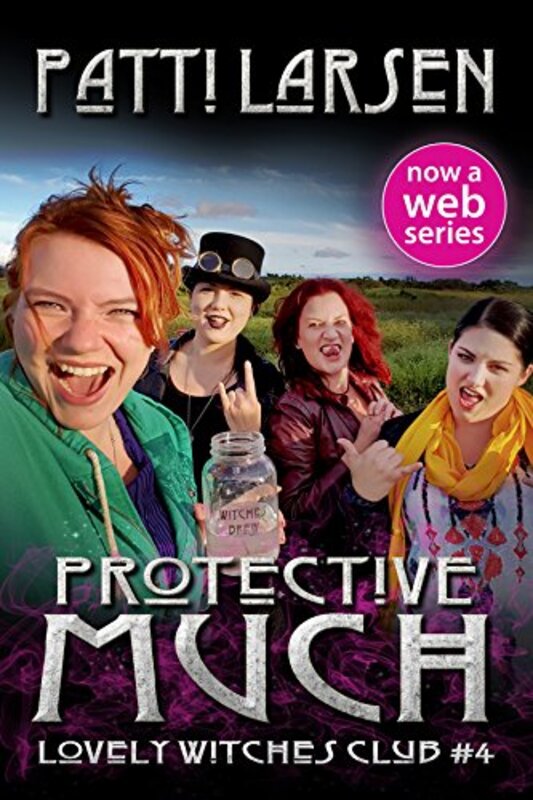 Book cover for "Protective Much?" by Patti Larsen