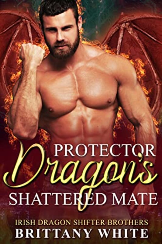 Book cover for "Protector Dragon's Shattered Mate" by Brittany White