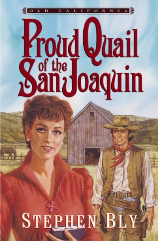 Book cover for "Proud Quail of the San Joaquin" by Stephen Bly