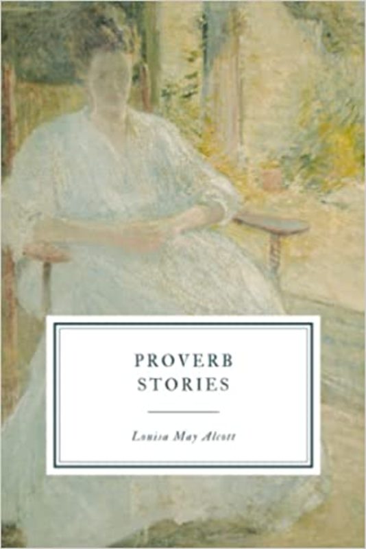 Book cover for "Proverb Stories" by Louisa May Alcott