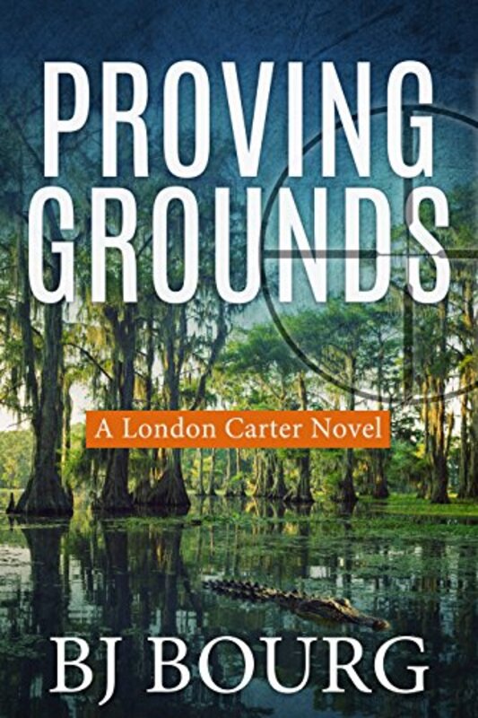 Book cover for "Proving Grounds" by BJ Bourg