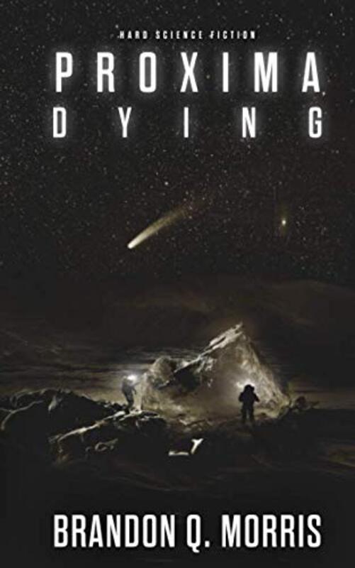 Book cover for "Proxima Dying" by Brandon Q Morris