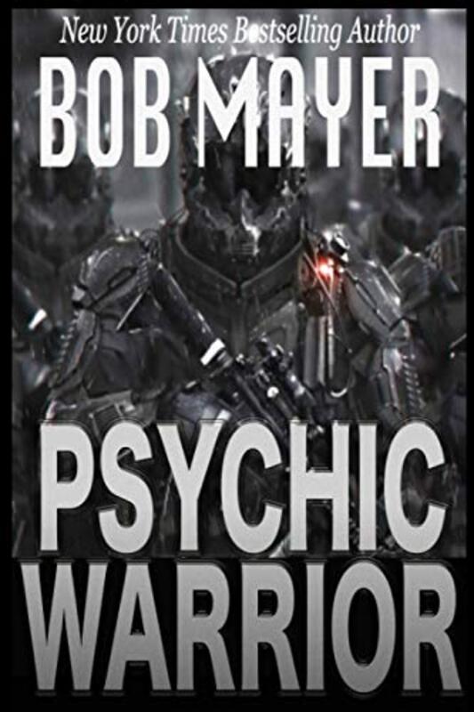 Book cover for "Psychic Warrior" by Bob Mayer