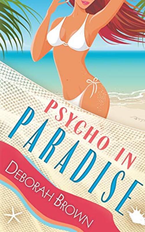 Book cover for "Psycho in Paradise" by Deborah Brown