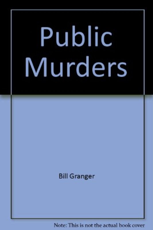 Book cover for "Public Murders" by Bill Granger