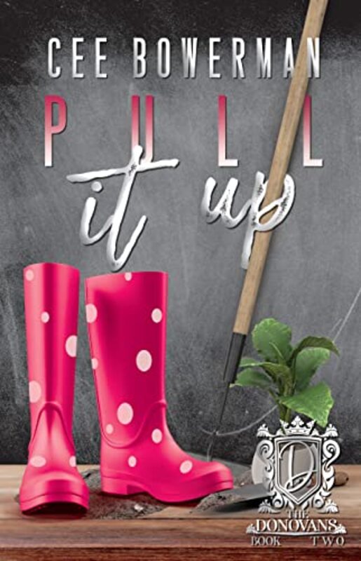 Book cover for "Pull It Up" by Cee Bowerman