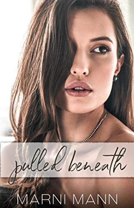 Book cover for "Pulled Beneath" by Marni Mann