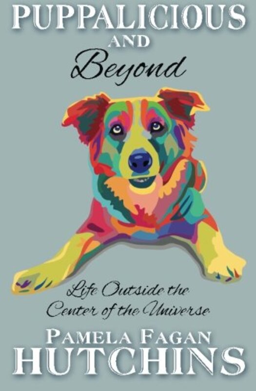 Book cover for "Puppalicious and Beyond" by Pamela Fagan Hutchins