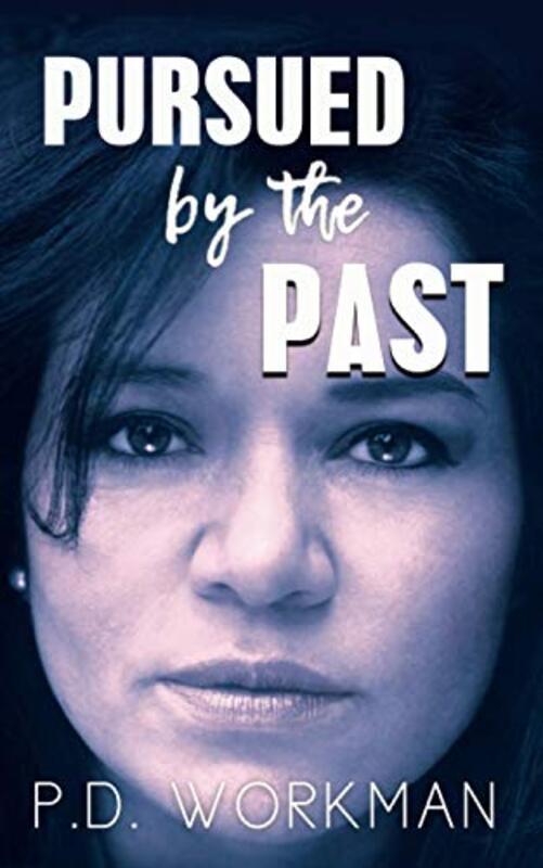 Book cover for "Pursued by the Past" by PD Workman